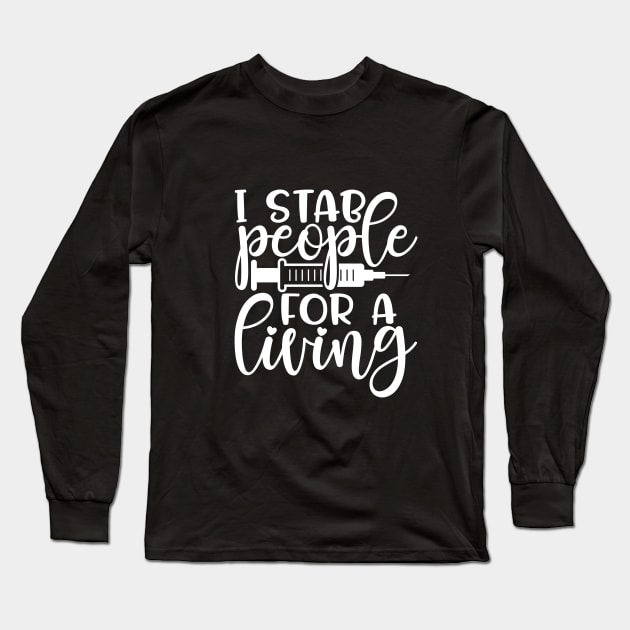 I stab people for a living - funny nurse joke/pun (white/grey) Long Sleeve T-Shirt by PickHerStickers